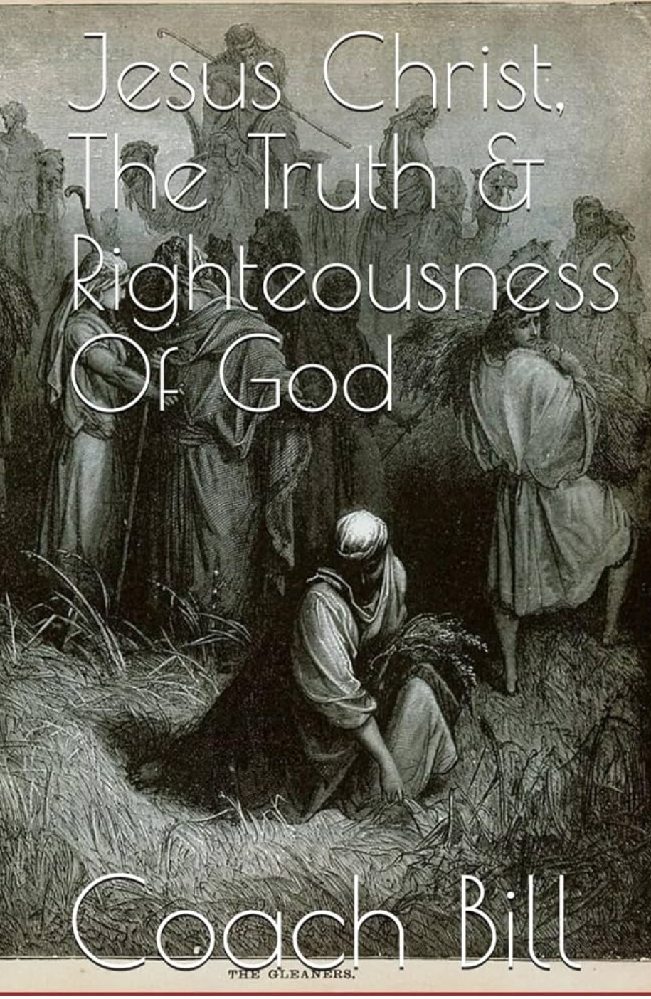 Jesus Christ, The Truth & Righteousness Of God cover